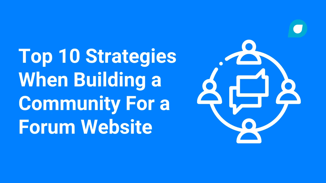 Top 10 Strategies When Building a Community For a Forum Website featured image